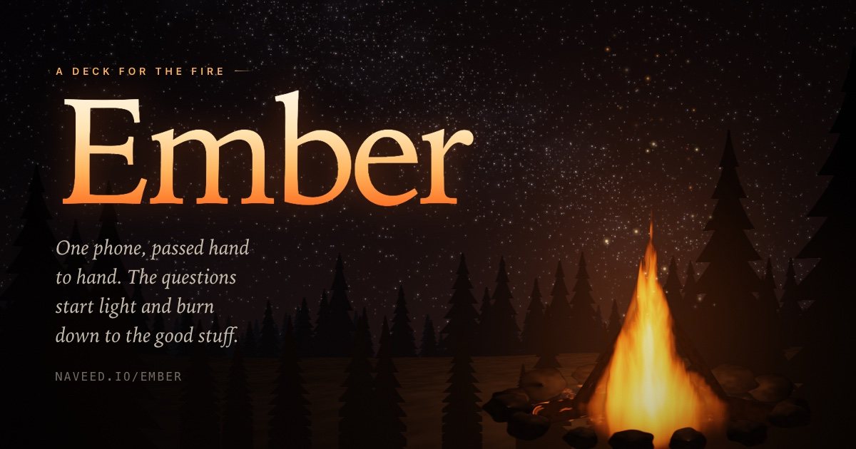 Ember — a deck for the fire: one phone, passed hand to hand